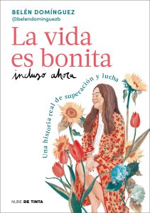 La vida es bonita una historia real de superación y lucha